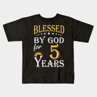 Blessed By God For 5 Years 5th Birthday Kids T-Shirt